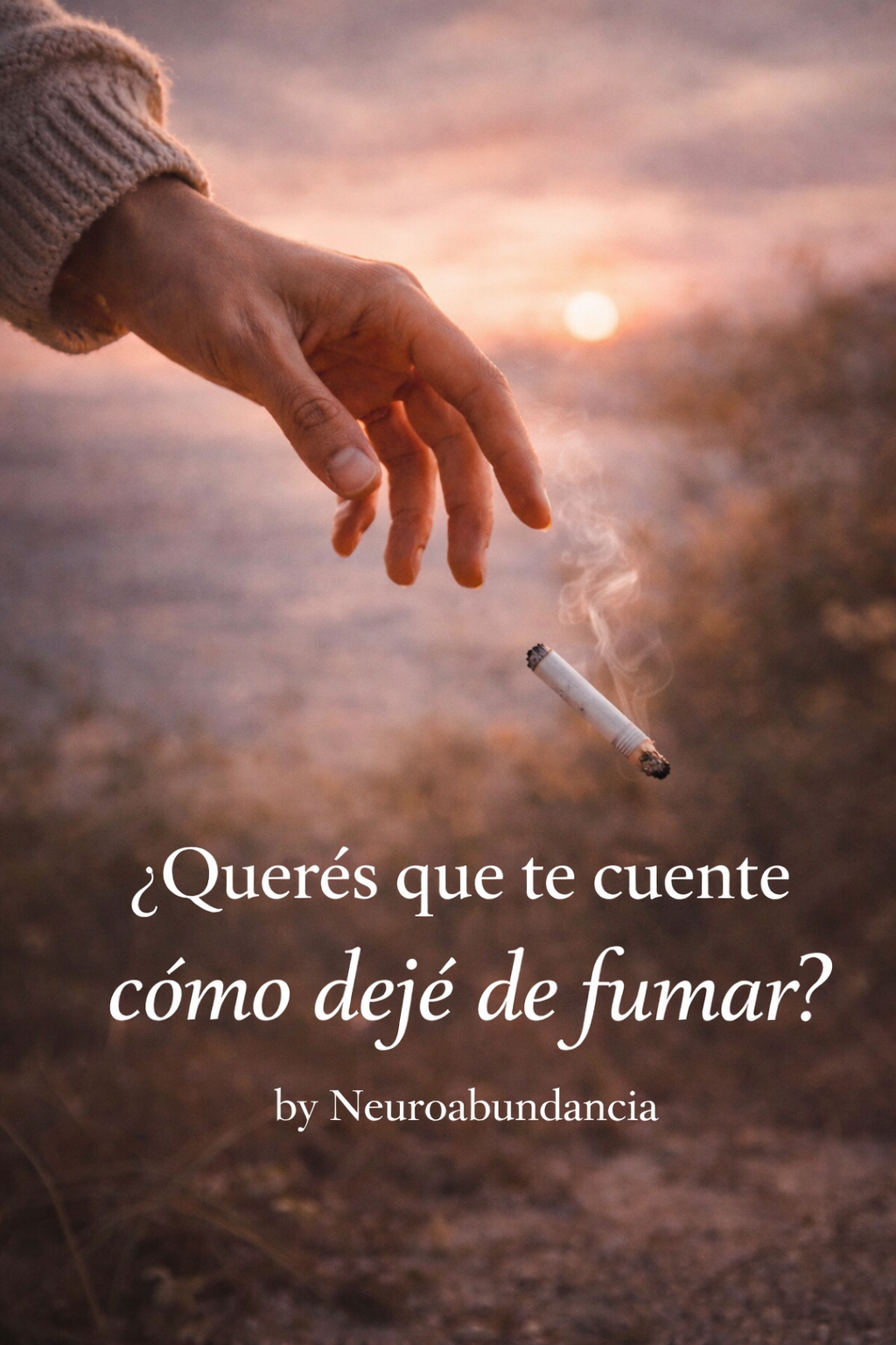 ¿Querés que te cuente cómo dejé de fumar?